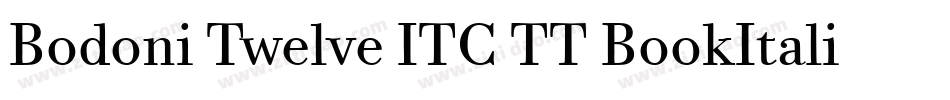 Bodoni Twelve ITC TT BookItalic字体转换